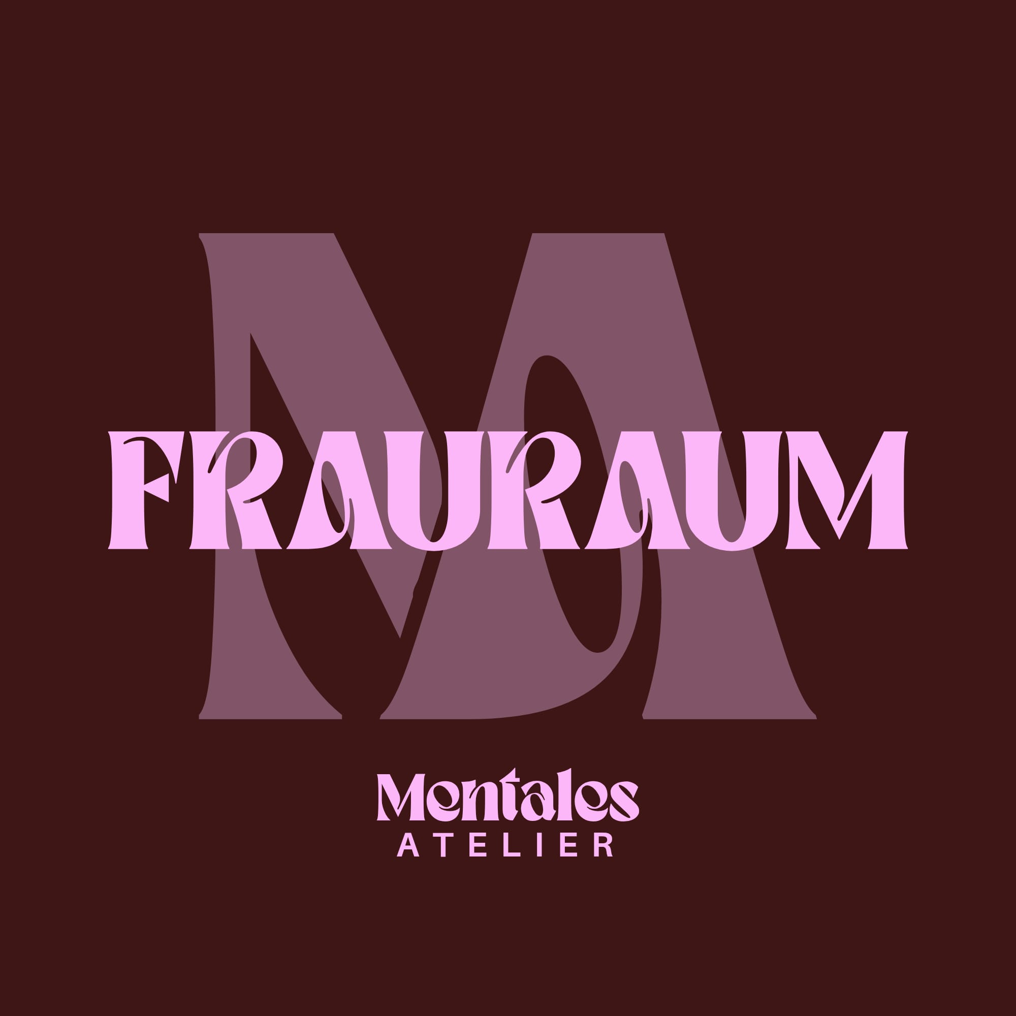 Frauraum – Mentales Atelier